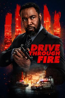 Сквозь огонь (2026) Drive Through Fire