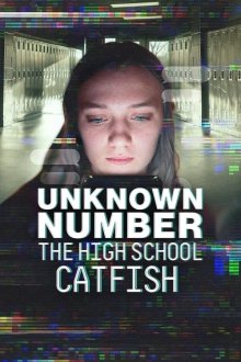 Неизвестный номер: Школьный фейк (2025) Unknown Number: The High School Catfish