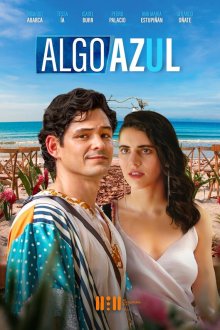 Что-то голубое (2025) Algo Azul
