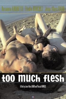 Слишком много плоти (2000) Too Much Flesh