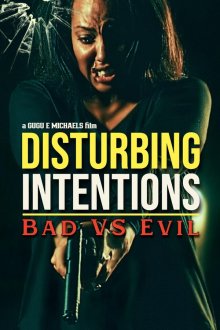Тревожные намерения: Порок против зла (2025) Disturbing Intentions: Bad vs Evil