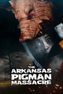 Арканзасская резня Пигмена (2025) The Arkansas Pigman Massacre