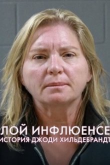 Дурное влияние: История Джоди Хильдебрандт (2025) Evil Influencer: The Jodi Hildebrandt Story