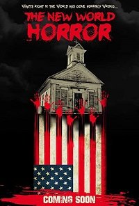 Новый мировой ужас (2018) The New World Horror