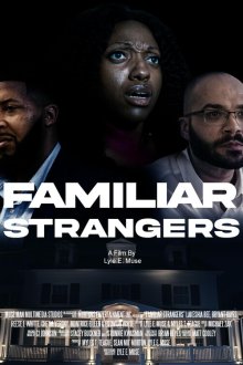 Знакомые незнакомцы (2025) Familiar Strangers