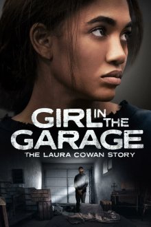 Девушка в гараже: История Лоры Коуэн (2025) Girl in the Garage: The Laura Cowan Story