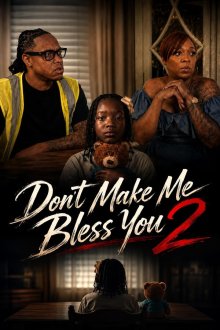 Не заставляй меня благословить и тебя (2026) Don't Make Me Bless You 2