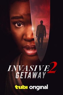 Захват 2: Отпуск (2025) Invasive 2: Getaway