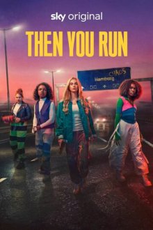 Тогда беги (2020) Then you run