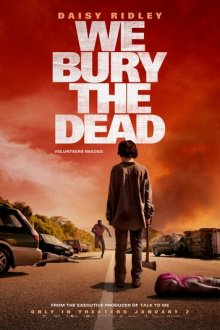 В поисках живых / Мы хороним мертвецов (2024) We Bury the Dead
