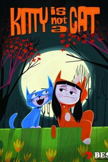 Китти не кошка (2018-2020) Kitty Is Not a Cat