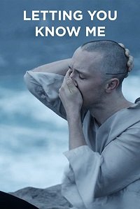 Раскрываясь перед тобой (2018) Letting You Know Me