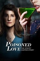 Ядовитая любовь: История Стейси Кастор (2020) Poisoned Love: The Stacey Castor Story