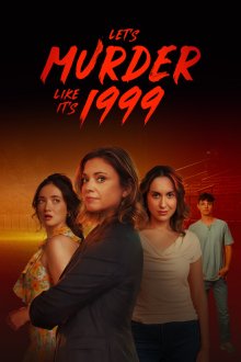 Убиваем как в 99-м (2026) Let's Murder Like It's 1999!