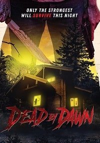 Дотянуть до рассвета (2020) Dead by Dawn